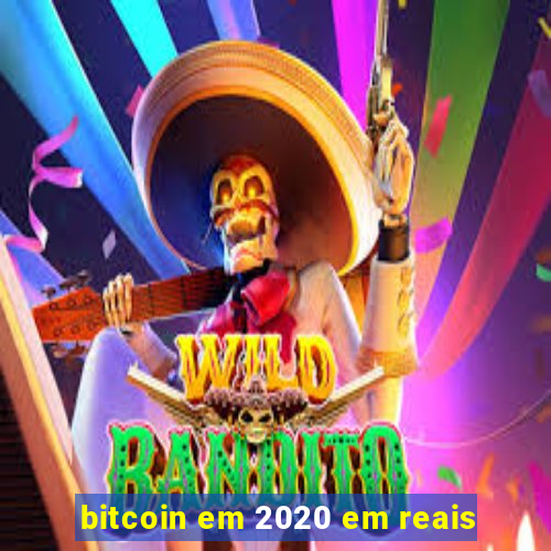 bitcoin em 2020 em reais